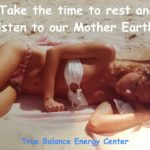 Rest on Mother Earth and Listen